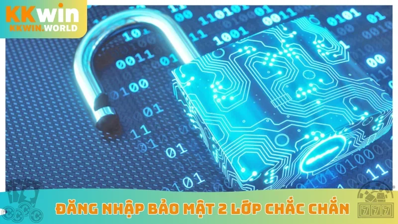 Đăng nhập bảo mật 2 lớp chắc chắn