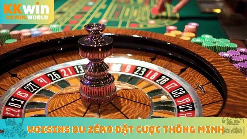 Voisins du Zéro đặt cược thông minh